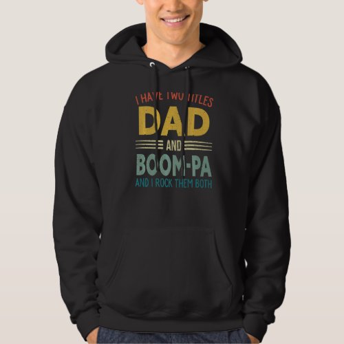 I Have Two Titles Dad And Boom Pa Vintage Fathers  Hoodie