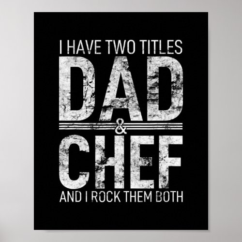 I Have Two Titles Dad And Chef Father Papa Pops Poster