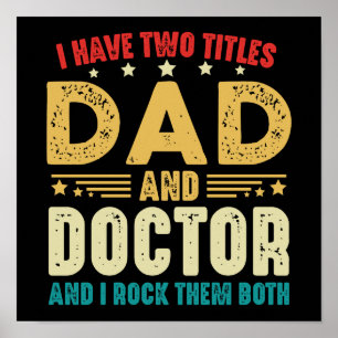 I Have Two Titles Dad And Doctor Father's Day Poster