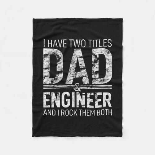 I Have Two Titles Dad And Engineer Papa Pops Fleece Blanket