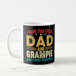 I Have Two Titles Dad And Grampie Father's Day Coffee Mug