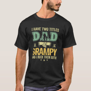 I Have Two Titles Dad And Grampy And I Rock Them B T-Shirt