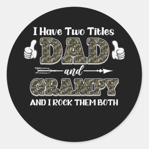 I Have Two Titles Dad and Grampy and I Rock Them Classic Round Sticker