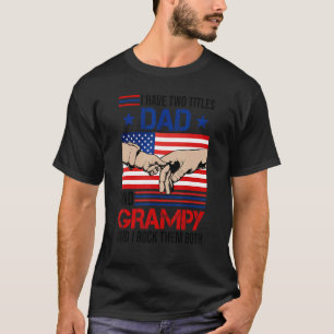 I Have Two Titles Dad And Grampy Men American Flag T-Shirt