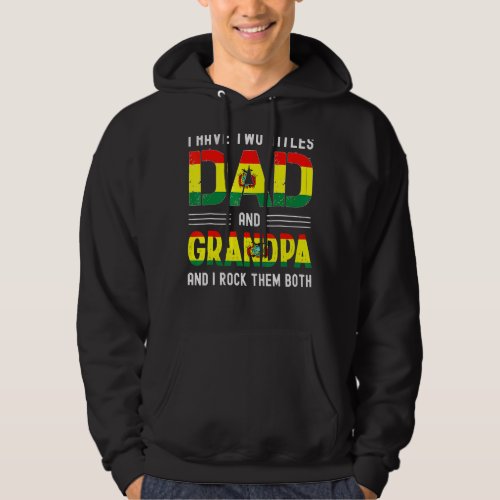 I Have Two Titles Dad And Grandpa Bolivian Men Fat Hoodie