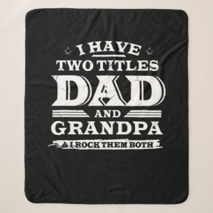 I Have Two Titles Dad And Grandpa & I Rock Both Sherpa Blanket