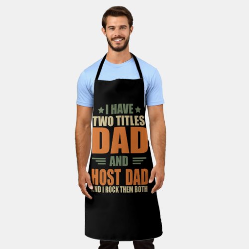 I have two titles dad and host dad apron
