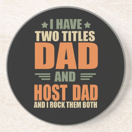 I have two titles dad and host dad coaster