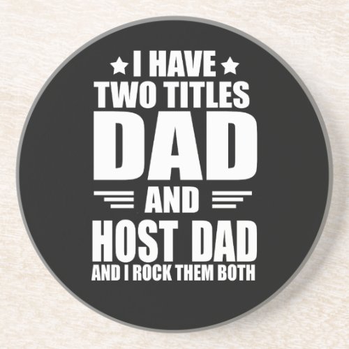 I have two titles dad and host dad coaster