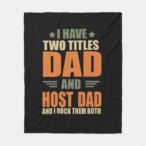 I have two titles dad and host dad fleece blanket
