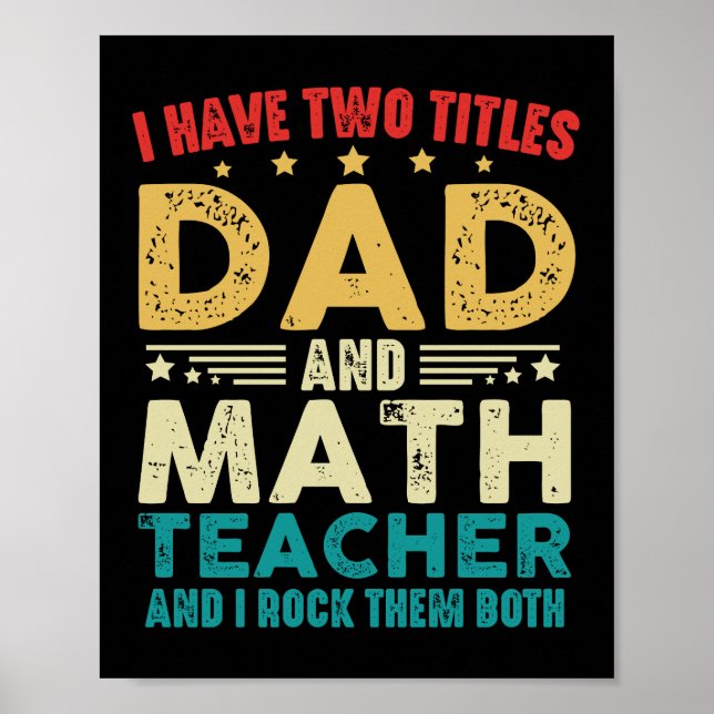 I Have Two Titles Dad And Math Teacher Funny  Poster (Front)