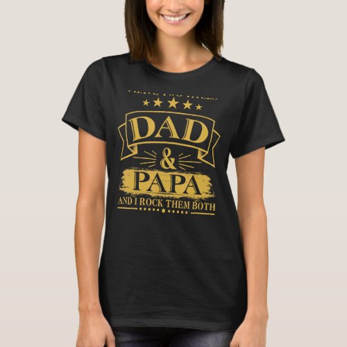 I Have Two Titles Dad And Papa     Fathers Day T_Shirt