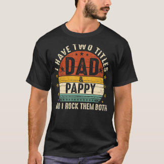 I Have Two Titles Dad And Pappy I Rock Them Both V T-Shirt