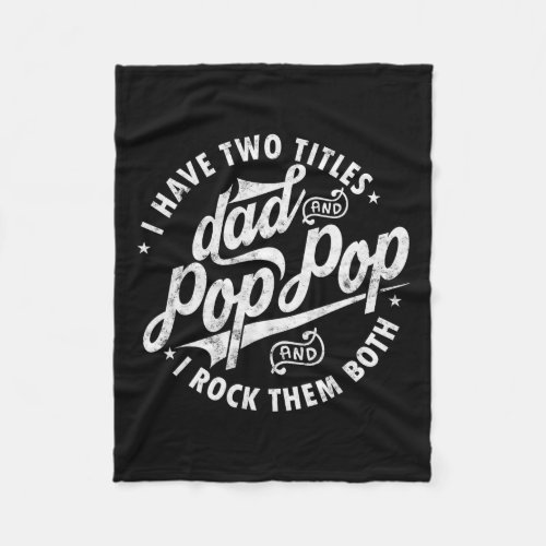 I Have Two Titles Dad And Pop Pop Fathers Day Funn Fleece Blanket