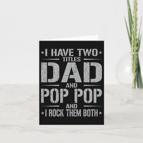 I Have Two Titles Dad And Pop Pop Funny Father39s  Card