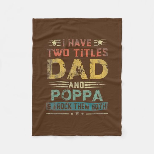 I Have Two Titles Dad And Poppa Funny Fathers Day Fleece Blanket