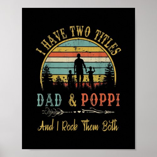 I Have Two Titles Dad And Poppi Fun Fathers Day  Poster