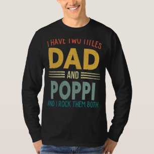 I Have Two Titles Dad And Poppi Vintage Fathers Da T-Shirt
