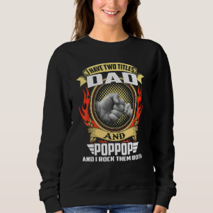 I Have Two Titles Dad And Poppop Matching Family Sweatshirt