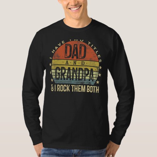 I Have Two Titles Dad And Stepdad Rock Them Both S T_Shirt