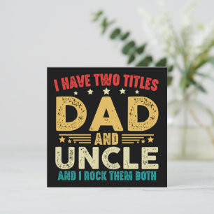 I Have Two Titles Dad And Uncle Funny Father's Day Card