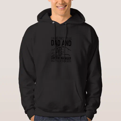 I Have Two Titles Dad &amp; Content Manager Stepdad Ad Hoodie