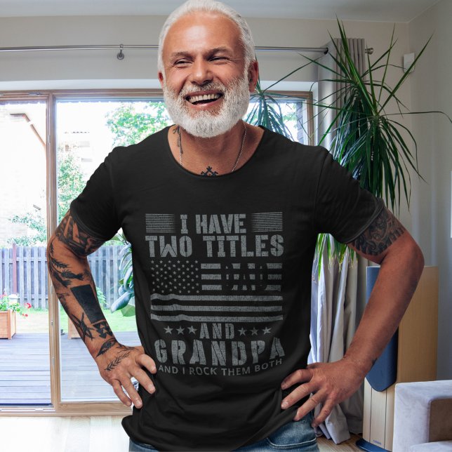 I Have Two Titles Dad Dn Grandá | Gfit for Grandp T-Shirt (Creator Uploaded)