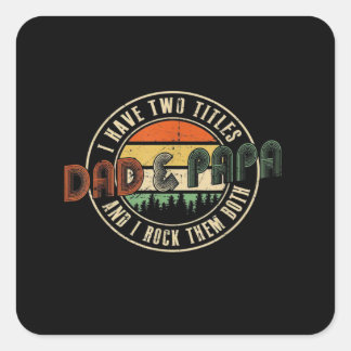 I Have Two Titles Dad Papa Vintage Retro Square Sticker