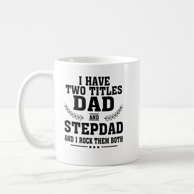 I Have Two Titles Dad shirt Coffee Mug (Left)