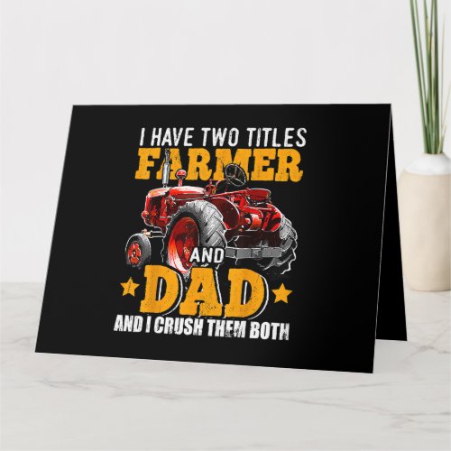 I Have Two Titles Farmer Dad Fathers Day Tractor F Card