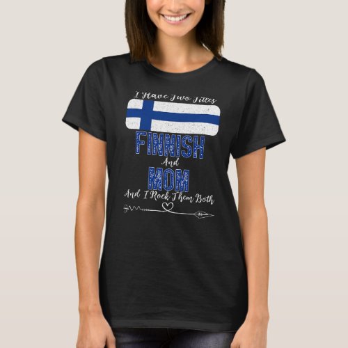 I Have Two Titles Finnish And Mom Finland T_Shirt