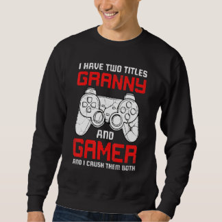 I Have Two Titles Granny Matching Video Gamer Bday Sweatshirt