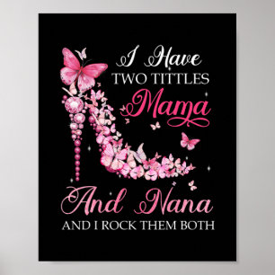 I Have Two Titles Mama Nana High Heel Shoes Poster