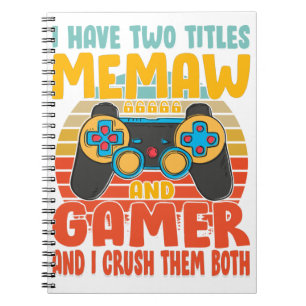 I Have Two Titles Memaw And Gamer, Funny Gaming Notebook