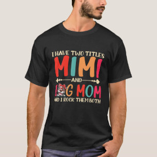 I Have Two Titles Mimi And Dog Mom Cute Pitbull Do T-Shirt