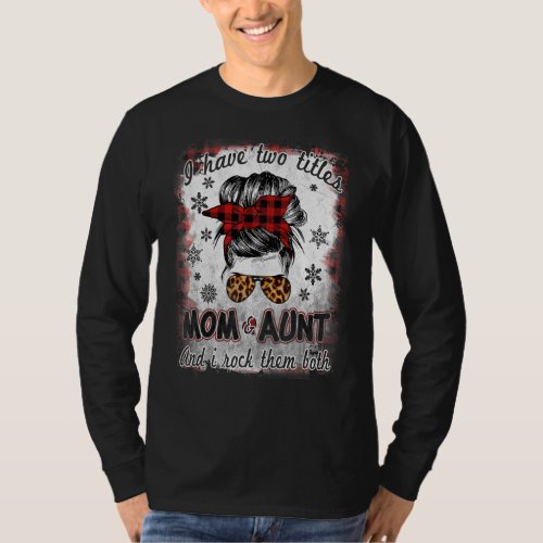 I Have Two Titles Mom And Aunt Buffalo Plaid Mothe T_Shirt