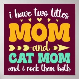 I Have Two Titles Mom And Cat Mom Mother's Day Poster