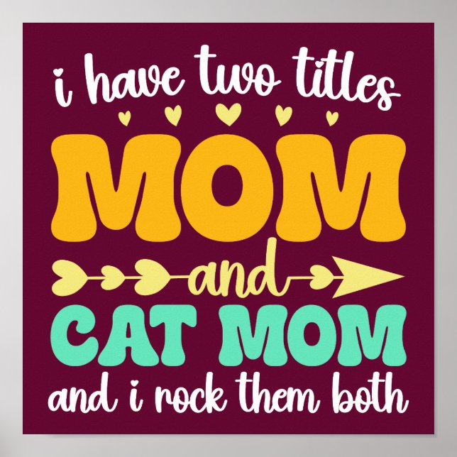 I Have Two Titles Mom And Cat Mom Mother's Day Poster (Front)