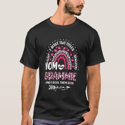 I Have Two Titles Mom And Grammie Mothers Day Rain T_Shirt
