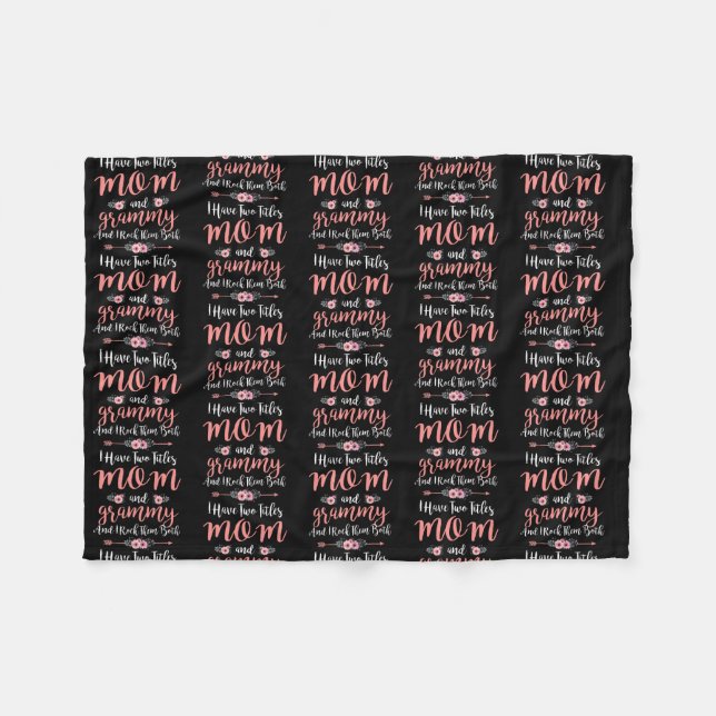 I Have Two Titles Mom And Grammy Funny Mothers Fleece Blanket (Front (Horizontal))