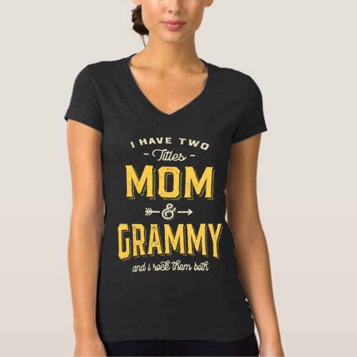 I Have Two Titles Mom and Grammy Gifts T_Shirt