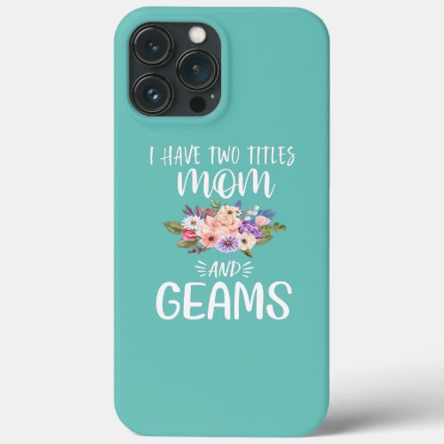I Have Two Titles Mom and Grams Floral Grandma iPhone 13 Pro Max Case