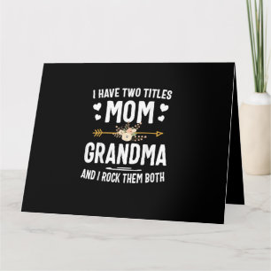 I Have Two Titles Mom and Grandma Card
