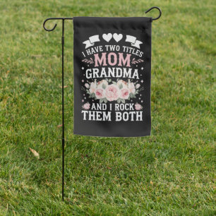 I Have Two Titles Mom And Grandma Cute Mothers Day Garden Flag