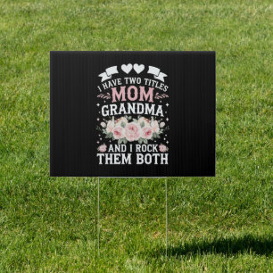 I Have Two Titles Mom And Grandma Cute Mothers Day Sign