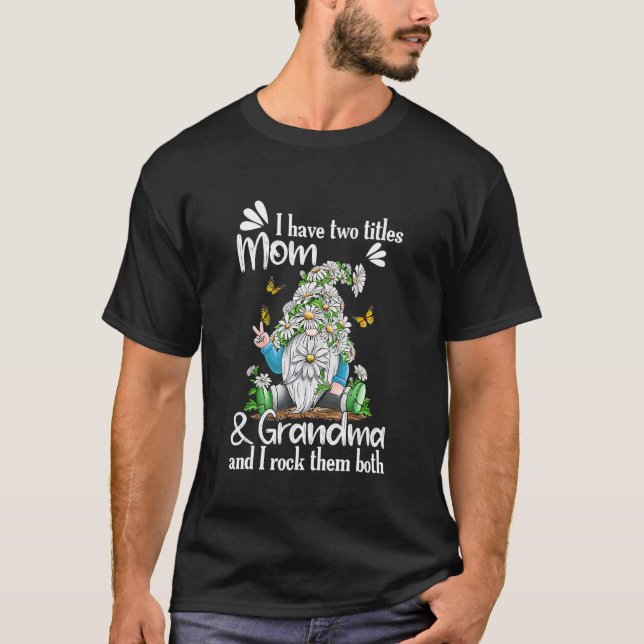 I Have Two Titles Mom And Grandma Daisy Butterflie T-Shirt (Front)