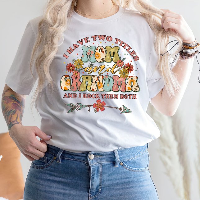I Have Two Titles Mom And Grandma T-Shirt (Creator Uploaded)
