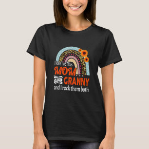 I Have Two Titles Mom And Granny Rainbow Mother's  T-Shirt