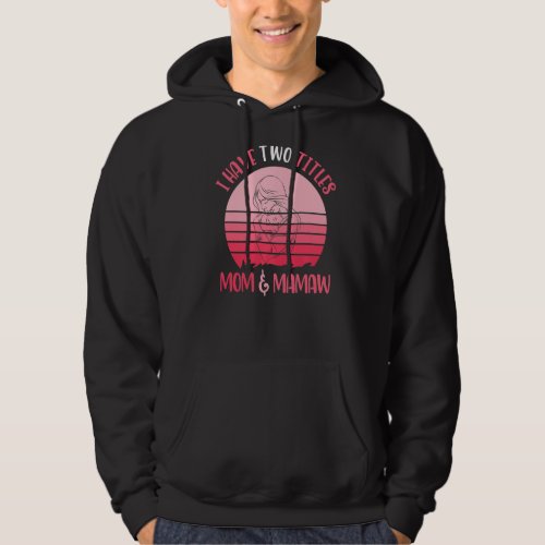 I Have Two Titles Mom And Mamaw Retro Vintage Moth Hoodie