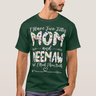 I Have Two Titles Mom and Meemaw Grandma Mother's T-Shirt